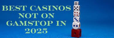 Exploring Casinos Beyond GamStop Freedom and Fun Await Exploring Casinos Beyond GamStop Freedom and Fun Await