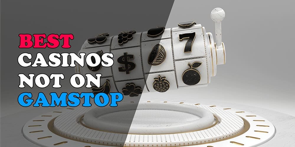 Exploring Casinos Not on Gamstop UK Your Guide to Non-Gamstop Betting