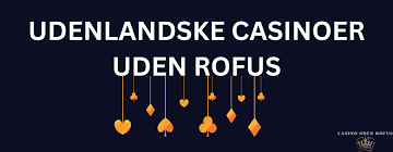 Oplev Online Casinoer Uden Om ROFUS