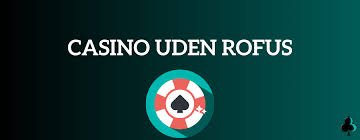 Bedste casino uden om Rufus Find dit næste yndlingssted